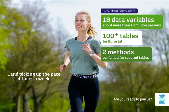 Irene running in a park, Irene, Statistical Researcher, 18 data variables about more than 17 million persons, 100+ tables for Eurostat, 2 methods combined for secured tables, …and picking up the pace 4 times a week, Are you ready to join us?