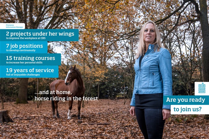 Florianne with her horse (in a forest), Information Manager, 2 projects under her wings to improve the workplace at CBS, 7 job positions to develop continuously, 15 training courses to increase her personal skills, 19 years of service full of enjoyable challenges    and at home, horse riding in the forest. Are you ready to join us?